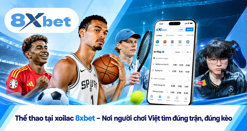 Thể thao tại xoilac 8xbet – Nơi người chơi Việt tìm đúng trận, đúng kèo